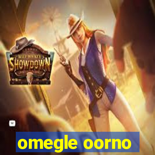 omegle oorno